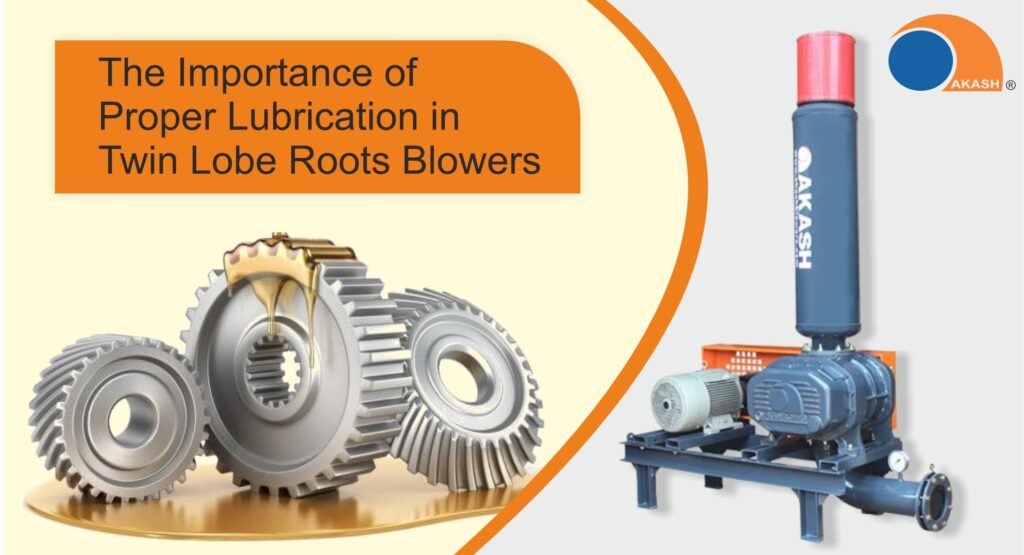 Proper lubrication in twin lobe Roots blowers