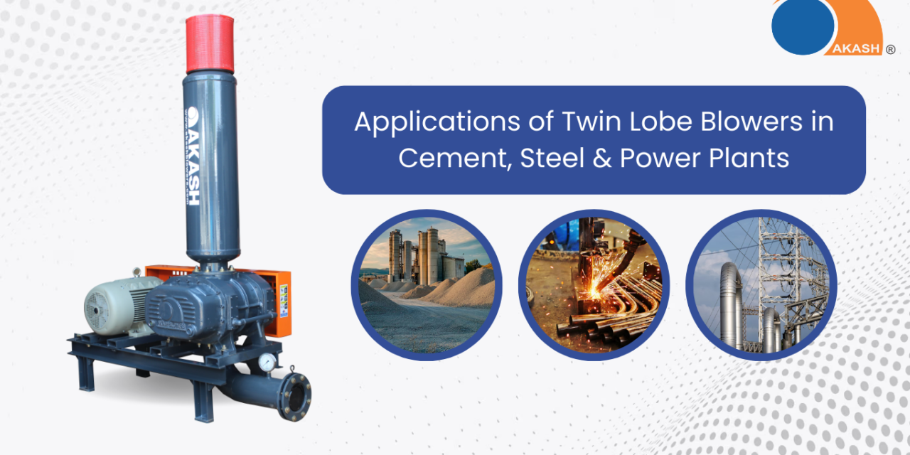 Applications of Twin Lobe Blowers in Cement, Steel & Power Plants