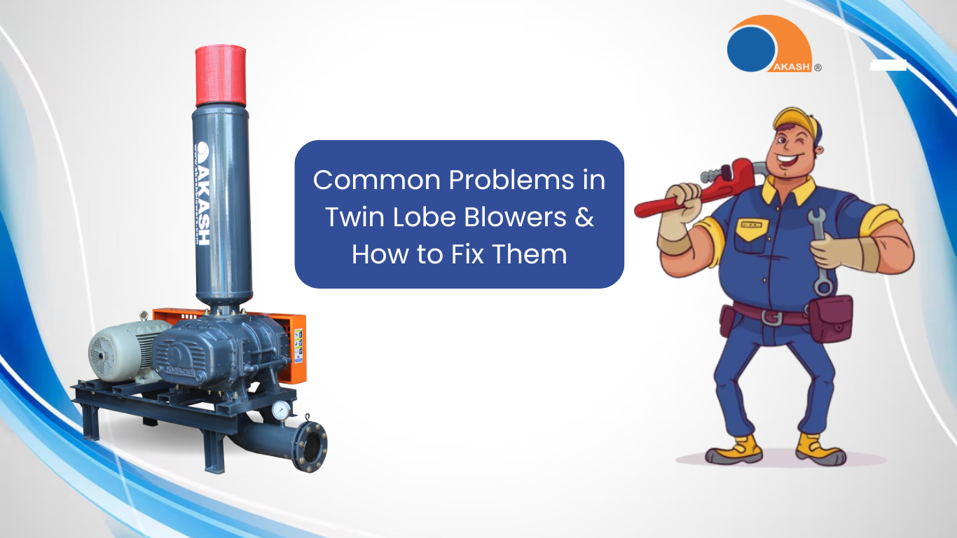 Common Problems in Twin Lobe Blowers & How to Fix Them