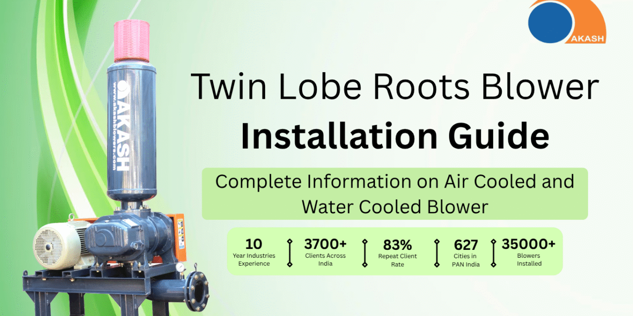 Twin Lobe Roots Blower Installation Guide: Complete Information on Air Cooled and Water Cooled Blower