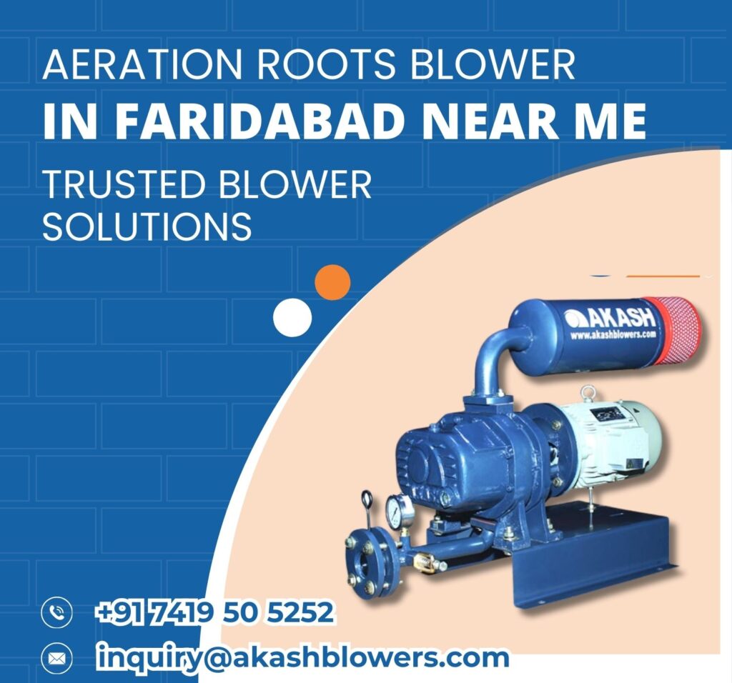 Aeration Roots Blower in Faridabad Near Me