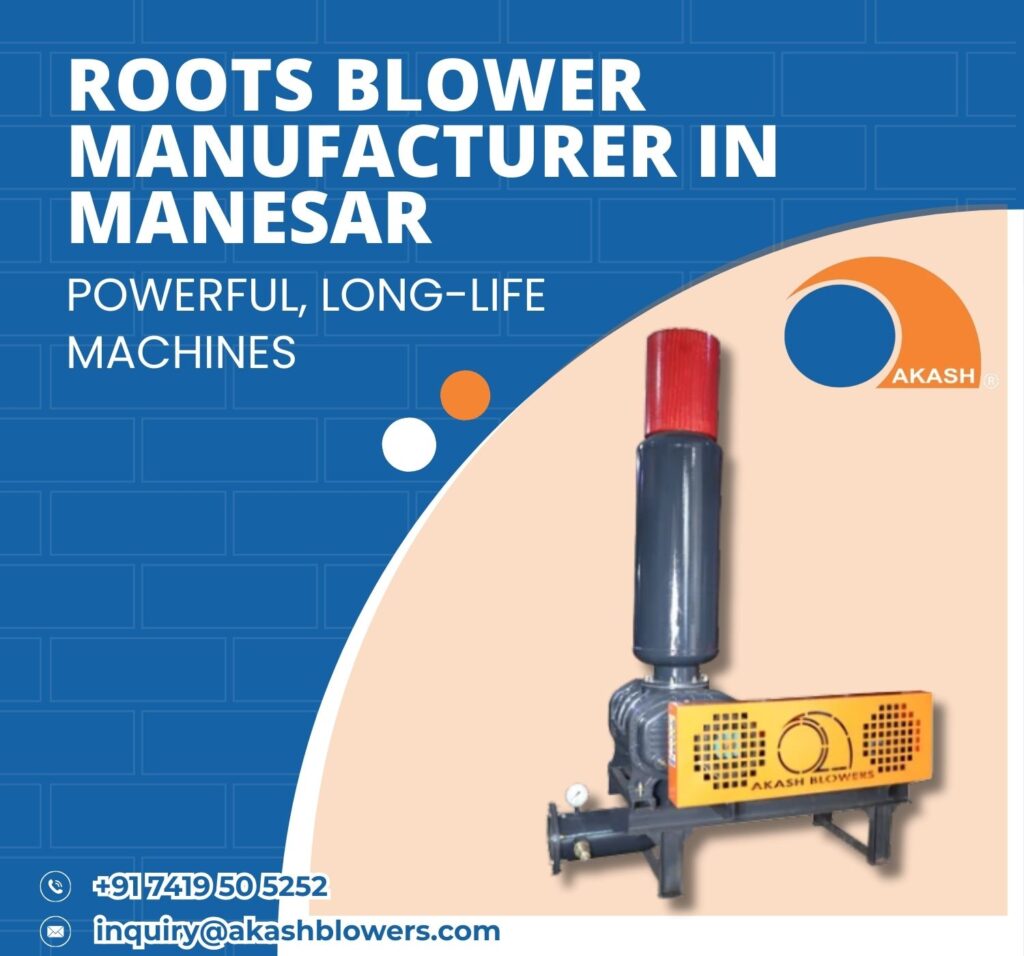 Roots Blower Manufacturer in Manesar