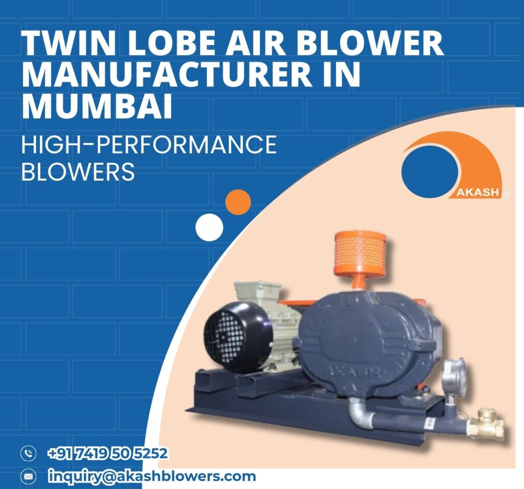 Twin Lobe Air Blower Manufacturer in Mumbai